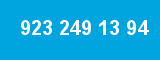 923 249 13 94
